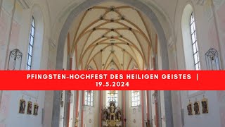 Pfingsten  Hochfest des Heiligen Geistes Pocking 19Mai 2024 [upl. by Pablo]