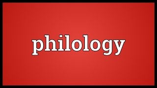 Philology Meaning [upl. by Ibbie]