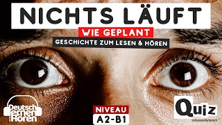 755 Geschichte zum Lesen amp Hören  Thema Nichts läuft wie geplant  Deutsch lernen durch Hören [upl. by Mari457]