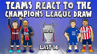 🏆LAST 16 UCL DRAW  Teams React🏆 Champions League Parody 2021 [upl. by Kirtap]