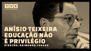 ANÍSIO TEIXEIRA EDUCAÇÃO NÃO É PRIVILÉGIO  DOCUMENTÁRIO [upl. by Gretta]