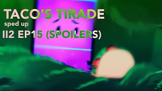 TACO’S TIRADE  SPED UP  II2 EP15 [upl. by Ruel737]