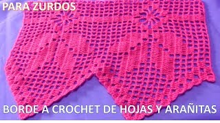 ZURDOS Borde o puntilla a crochet HOJAS combinado con puntos arañitas [upl. by Atteyek446]