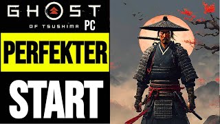 BEACHTE diese 10 TIPPS🔥 unbedingt zu BEGINN von Ghost of Tsushima🥷 PC  Für den PERFEKTEN START 🥰 [upl. by Dewhirst]