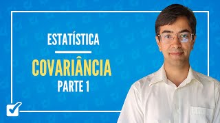 0302 Aula de Covariância Estatística  Parte 1 [upl. by Aicened]