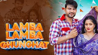 Lamba Lamba Ghunghat Official Video Ajay Hooda  Kavita Joshi  New Haryanvi Songs Haryanavi 2024 [upl. by Joela]