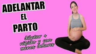 cómo ADELANTAR el parto NATURALMENTE POSTURAS para DILATAR más RÁPIDO y con MENOS DOLOR🤰 [upl. by Fesoj119]