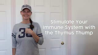 Stimulate Your Immune System with the Thymus Thump [upl. by Odnumyer]