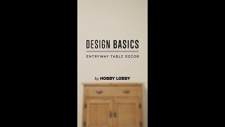 Entryway Table Decor  Design Basics  Hobby Lobby® [upl. by Loleta]