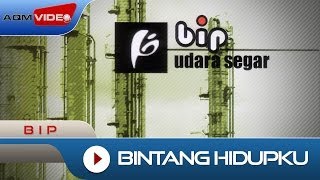 BIP  Bintang Hidupku  Official Video [upl. by Nabila548]