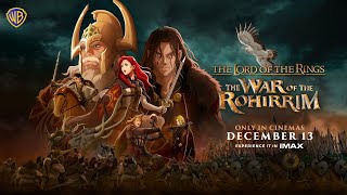 The Lord Of The Rings The War Of The Rohirrim  In Cinemas On December 13 [upl. by Yevi323]