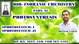 PHOTOSYSTEM I AND PHOTOSYSTEM II BIO INORGANIC CHEMISTRY PART XI [upl. by Ttezzil]