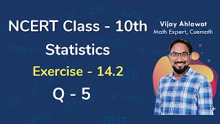 Class 10 Chapter 14 Ex 142 Q 5 Statistics Maths NCERT CBSE [upl. by Goetz]