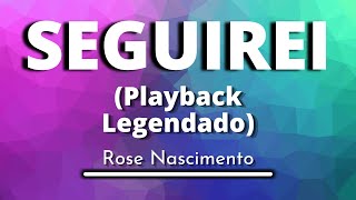 Seguirei  Rose Nascimento Playback legendado original [upl. by Ailuj432]