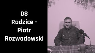 08 Rodzice  Piotr Rozwadowski [upl. by Gamber]