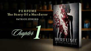 Perfume  The Story of a Murderer  Chapter 1  Patrick Suskind  Audiobook [upl. by Amis]