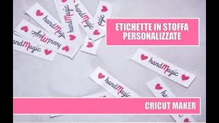 Etichette in stoffa personalizzate fatte a mano Tutorial Cricut Maker [upl. by Shere]