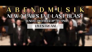 Abendmusik New Years Eve Last Blast  December 31st 2023 [upl. by Town696]