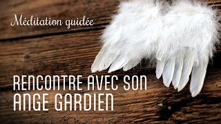 Rencontrer son Ange Gardien  Méditation guidée [upl. by Aicelf]