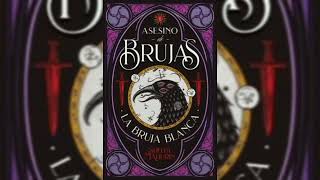 Asesino de brujasLa bruja Blanca  Capítulo 10  Audiolibro [upl. by Anabal620]