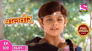 Baalveer  Full Episode  Episode 109  5th December 2020 [upl. by Moira138]