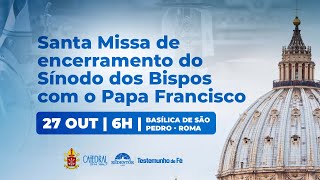 Santa Missa de encerramento da segunda sessão da XVI Assembleia Geral do Sínodo dos Bispos [upl. by Nuahsyt]