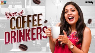 Types Of Coffee Drinkers  Wirally Originals  Tamada Media [upl. by Nosremaj]