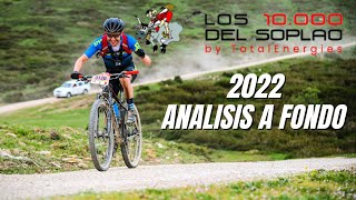 LOS 10000 DEL SOPLAO 2022 BTT  ANALISIS a FONDO [upl. by Kessel]