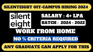 SILENTEIGHT OFFCAMPUS HIRING DRIVE 2024  ANY GRADUATE CAN APPLY  NO  CRITERIA  WORK FROM HOME [upl. by Scarrow]