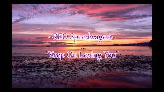 REO Speedwagon  quotKeep On Loving Youquot HQWith Onscreen Lyrics [upl. by Esej]