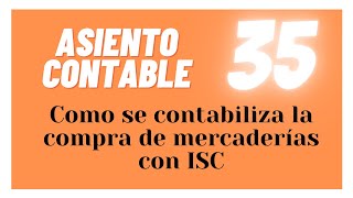 ⭕️ ASIENTOS CONTABLES ⭕️ COMPRA DE MERCADERIAS CON ISC [upl. by Stephan429]