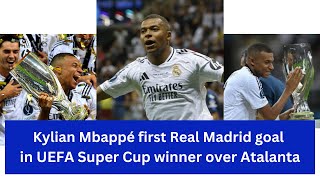 Kylian Mbappe First Real Madrid Goal In UEFA Super Cup Winner Over Atalanta [upl. by Eimas]