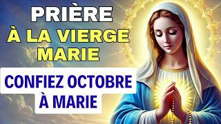 PRIÈRE à la VIERGE MARIE pour OCTOBRE 2024 ✨ Recevez Sa Protection et Sa Bénédiction [upl. by Willem]