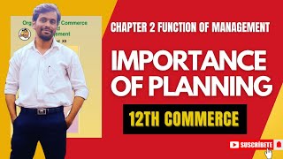 Class 12th  OCM  Chapter 2  Function of Management  Importance of Planning [upl. by Anitsrik]