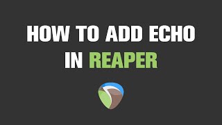 How to Add Echo in Reaper  Tutorial [upl. by Eikcim]