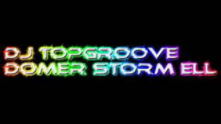 Dj Topgroove Mcs Domer Storm Ell [upl. by Bibby980]