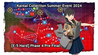 「艦これ」Kantai Collection Summer Event 2024 E5 Hard Phase 4 Pre Final [upl. by Callahan5]