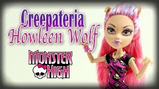 Monster High MH  Creepateria  Howleen Wolf [upl. by Herahab875]