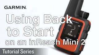 Tutorial  Garmin inReach Mini 2  Using Back to Start [upl. by Emilio]