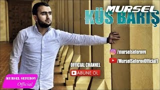 Mürsəl Səfərov — Küs Barış 2016 [upl. by Naquin]