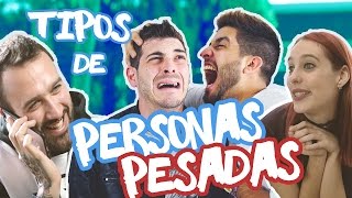 TIPOS de PERSONAS PESADAS  Antón Lofer [upl. by Enial]