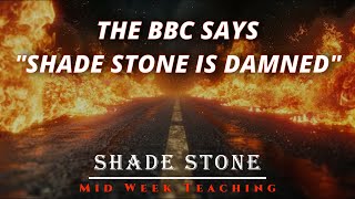 The BBC Says quotShade Stone is Damnedquot [upl. by Alletneuq30]