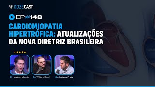 Cardiomiopatia hipertrófica atualizações da nova diretriz  Ft Dr Vagner Madrini DozeCast 148 [upl. by Jeu]