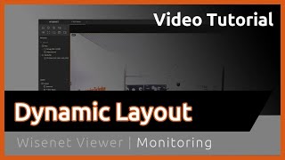 Wisenet Viewer Dynamic Layout [upl. by Atiuqel]