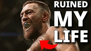 Conor McGregor Ruined My Life [upl. by Mitchiner]