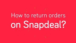 Snapdeal  How to ReturnReplace Orders [upl. by Licec]