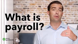 What is Payroll Introduction to Payroll  QuickBooks Payroll [upl. by Wilscam]