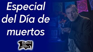 Especial del Día de muertos 2024  Relatos del lado oscuro [upl. by Aitekram]