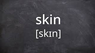 SKIN Pronunciation in American English [upl. by Iand349]