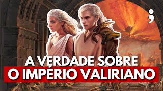 A Ascensão e Queda do IMPÉRIO VALIRIANO em Game of Thrones [upl. by Diraf606]